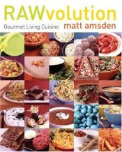 book cover of RAWvolution: Gourmet Living Cuisine by Matt Amsden