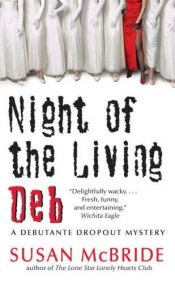 book cover of Night of the Living Deb: A Debutante Dropout Mystery by Susan McBride