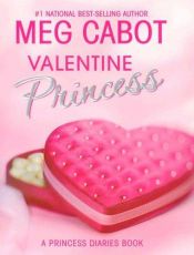 book cover of Valentine Princess (Princess Diaries, 7 3 by Meg Cabotová
