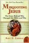 Misquoting Jesus : the story of who changed the bible and why
