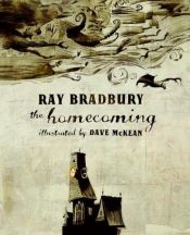book cover of The Homecoming (Wonderfully Illustrated Short Pieces) by Ρέι Μπράντμπερι