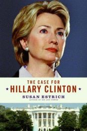 book cover of The Case for Hillary Clinton by Susan Estrich
