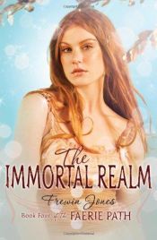 book cover of The Faerie Path #4: The Immortal Realm (Faerie Path) by Allan Frewin Jones