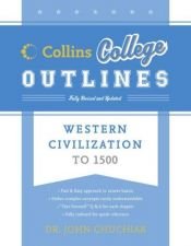 book cover of Western Civilization to 1500 (Collins College Outlines) by John Chuchiak