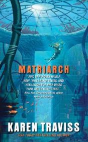 book cover of Matriarch (Wess'har Wars, Book 4) by Karen Traviss