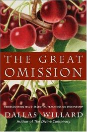 book cover of The Great Omission: Rediscovering Jesus' Essential Teachings on Discipleship by Dallas Willard