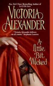 book cover of A Little Bit Wicked by Victoria Alexander