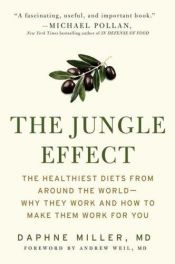 book cover of The Jungle Effect: Healthiest Diets from Around the World--Why They Work and How to Make Them Work for You by Daphne Miller