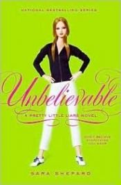 book cover of Unbelievable by Сара Шепард