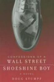 book cover of Confessions of a Wall Street Shoeshine Boy by Doug Stumpf