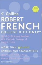 book cover of Collins Robert French College Dictionary, 7e by Collins