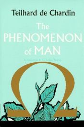 book cover of The phenomenon of man. With an introd. by Julian Huxley. [Translation by Bernard Wall] by 德日進
