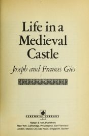 book cover of Life Medieval Castle by Frances Gies