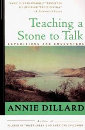 book cover of Teaching a Stone to Talk by Annie Dillard