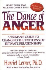 book cover of A harag tánca : útmutató nőknek kapcsolataik megváltoztatásához : [az állandósult düh feloldása] by Harriet Lerner