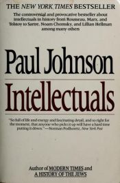 book cover of Intellectuals : From Marx and Tolstoy to Sartre and Chomsky by Paul Johnson