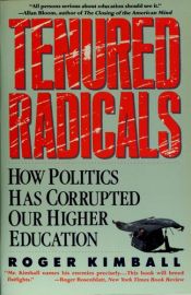book cover of Tenured Radicals, 3rd Edition: How Politics Has Corrupted Our Higher Education by Roger Kimball