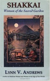 book cover of Shakkai : woman of the sacred garden by Lynn Andrews