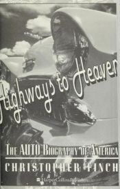 book cover of Highways to heaven : the auto biography of America by Christopher Finch