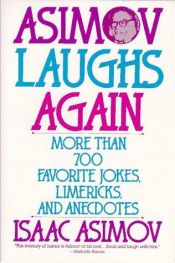 book cover of Asimov Laughs Again: More Than 700 Favorite Jokes, Limericks, and Anecdotes by Այզեկ Ազիմով