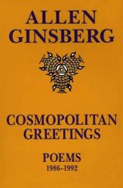 book cover of Cosmopolitan Greetings: Poems, 1986-1992 by 앨런 긴즈버그