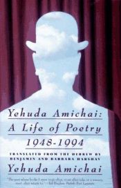 book cover of Yehuda Amichai: A Life of Poetry, 1948-1994 by Йехуда Амихай