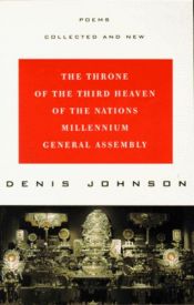 book cover of The Throne of the Third Heaven of the Nations Millennium General Assembly by Denis Johnson