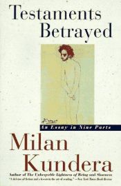 book cover of Testaments Betrayed: Essay in Nine Parts, An by 米兰·昆德拉