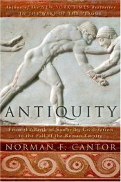 book cover of Antiquity: from the birth of Sumerian civilization to the fall of the Roman Empire by Norman Cantor