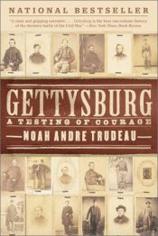 book cover of Gettysburg, A Testing of Courage by Noah Andre Trudeau