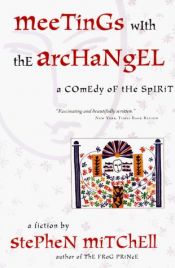 book cover of Meetings with the Archangel : A Comedy of the Spirit by Stephen Mitchell