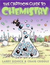 book cover of The Cartoon Guide to Chemistry by Larry Gonick