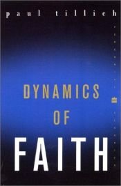book cover of Dynamics of faith by Paul Tillich