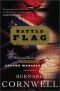 Battle Flag: The Nathaniel Starbuck Chronicles: Book Three (Cornwell, Bernard. Starbuck Chronicles, V. 3.)