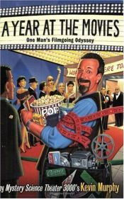 book cover of A Year at the Movies: One Man's Filmgoing Odyssey by Kevin Murphy