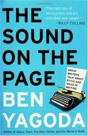 book cover of The Sound on the Page: Style and Voice in Writing by Ben Yagoda
