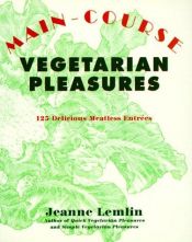 book cover of Main-course, vegetarian pleasures by Jeanne Lemlin