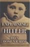 Explaining Hitler: the search for the origins of his evil