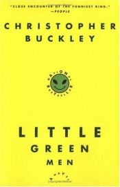 book cover of Little Green Men by Christopher Buckley
