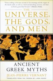 book cover of The Universe, the Gods, and Men: Ancient Greek Myths Told by Jean-Pierre Vernant by Jean-Pierre Vernant
