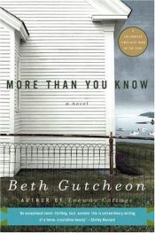 book cover of More Than You Know by Beth Gutcheon