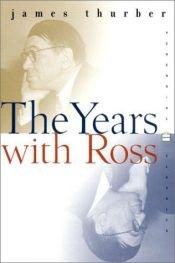 book cover of The Years With Ross by James Thurber