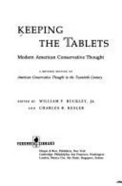 book cover of Keeping the tablets : modern American conservative thought by William F. Buckley, Jr.