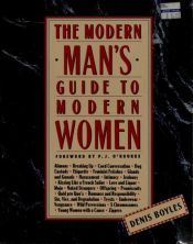 book cover of The Modern Man's Guide to Modern Women by Denis Boyles