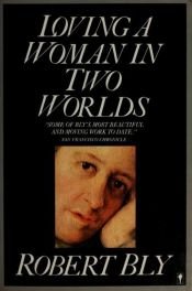 book cover of Loving a woman in two worlds by Robert Bly