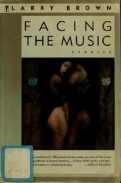 book cover of Facing the Music by Larry Brown