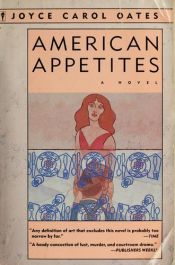 book cover of American Appetites by Joyce Carol Oates