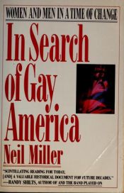 book cover of In Search of Gay America: Women and Men in a Time of Change by Neil Miller