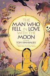 book cover of El hombre que se enamoro de la luna by Tom Spanbauer