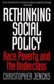 book cover of Rethinking Social Policy: Race, Poverty, and the Underclass by Christopher Jencks